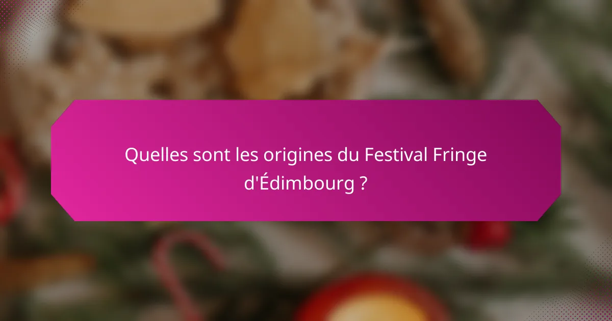 Quelles sont les origines du Festival Fringe d'Édimbourg ?