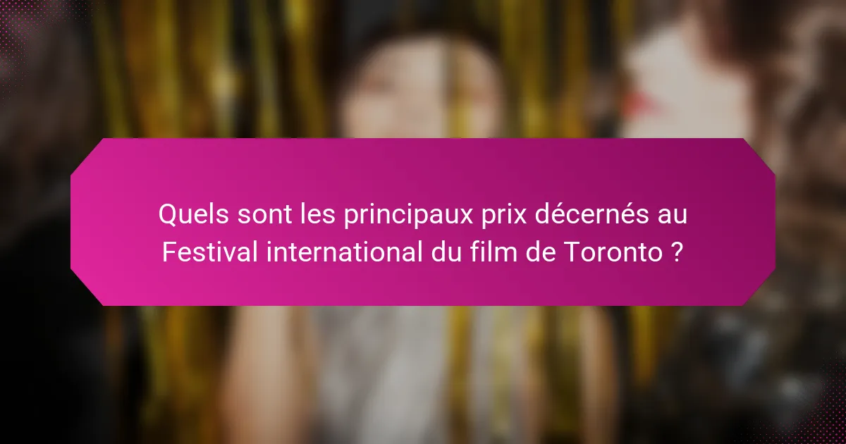 Quels sont les principaux prix décernés au Festival international du film de Toronto ?